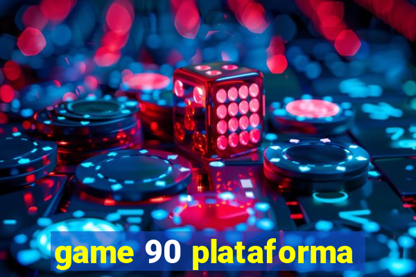 game 90 plataforma